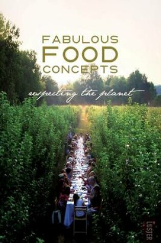 Cover of Fabulous Food Concepts Respecting the Planet