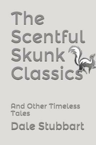 Cover of The Scentful Skunk Classics