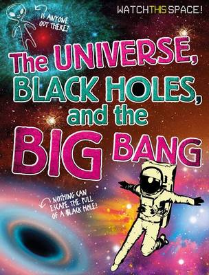 Cover of The Universe, Black Holes, and the Big Bang