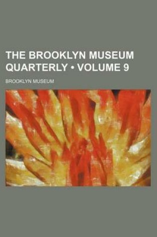 Cover of The Brooklyn Museum Quarterly (Volume 9 )