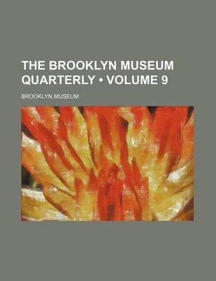 Book cover for The Brooklyn Museum Quarterly (Volume 9 )