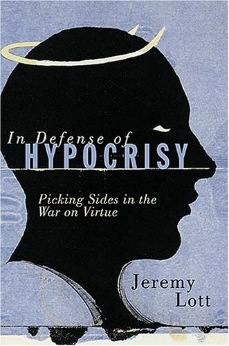 Book cover for In Defense of Hypocrisy