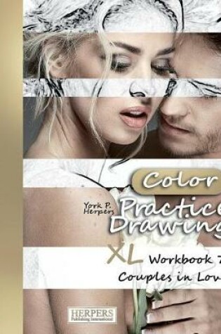 Cover of Practice Drawing [Color] - XL Workbook 7