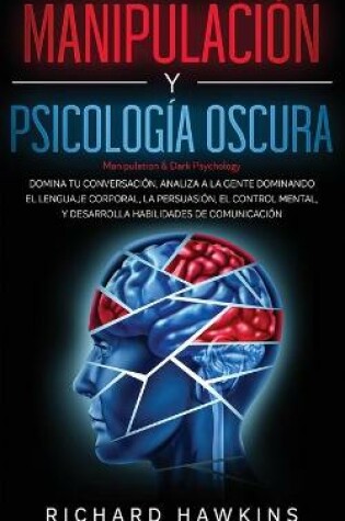Cover of Manipulacion y psicologia oscura [Manipulation & Dark Psychology]