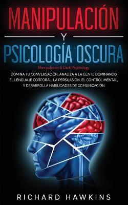 Book cover for Manipulacion y psicologia oscura [Manipulation & Dark Psychology]