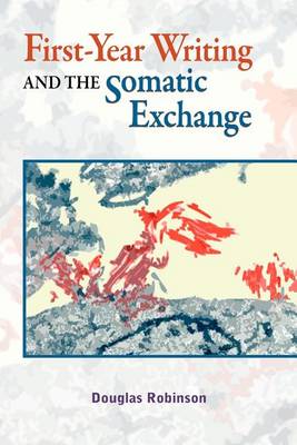 Book cover for First-Year Writing and the Somatic Exchange