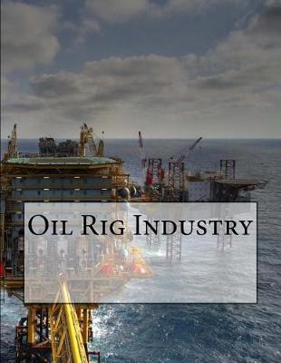 Book cover for Oil Rig Industry