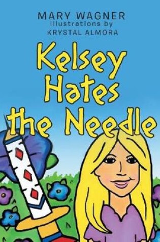 Cover of Kelsey Hates the Needle