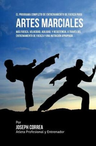 Cover of El Programa Completo de Entrenamiento de Fuerza para Artes Marciales