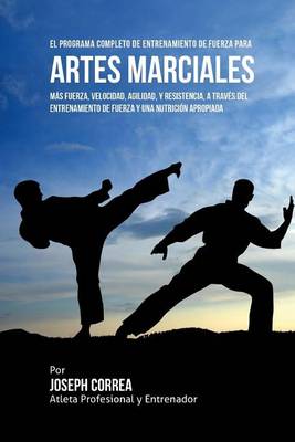 Book cover for El Programa Completo de Entrenamiento de Fuerza para Artes Marciales