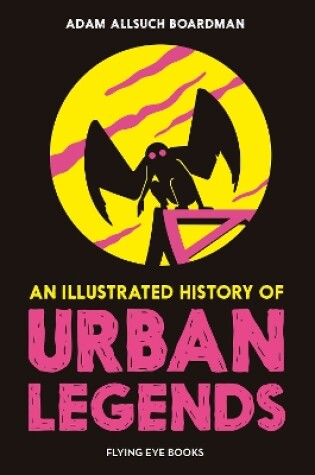 Cover of An Illustrated History of Urban Legends