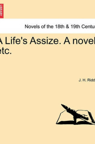 Cover of A Life's Assize. a Novel, Etc.