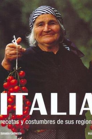 Cover of Italia - Recetas y Costumbres de Sus Regiones