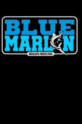 Cover of Blue Marlin Makaira Nigricans