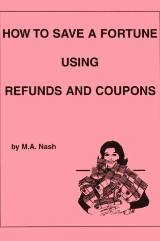 Cover of How to Save a Fortune Using Refunds & Coupons