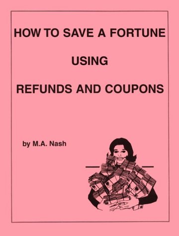 Book cover for How to Save a Fortune Using Refunds & Coupons