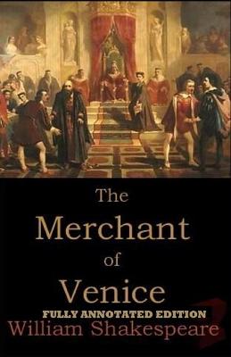Book cover for The Merchant of Venice By William Shakespeare (Fully Annotated Edition)