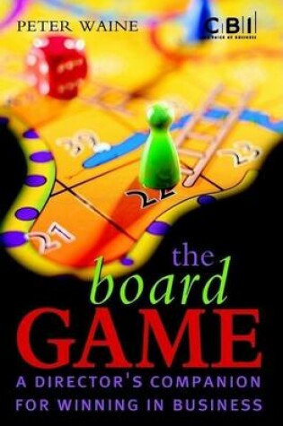 Cover of The Board Game: A Director's Companion for Winning in Business