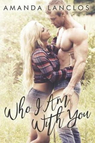 Cover of Who I Am With You