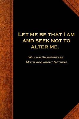 Cover of Shakespeare Quote Journal Much Ado Let Me Be