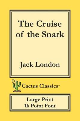 Book cover for The Cruise of the Snark (Cactus Classics Large Print)