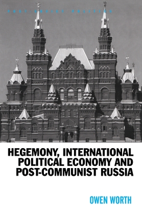 Book cover for Hegemony, International Political Economy and Post-Communist Russia