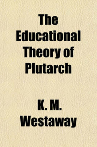 Cover of The Educational Theory of Plutarch