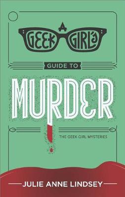 Book cover for A Geek Girl's Guide to Murder