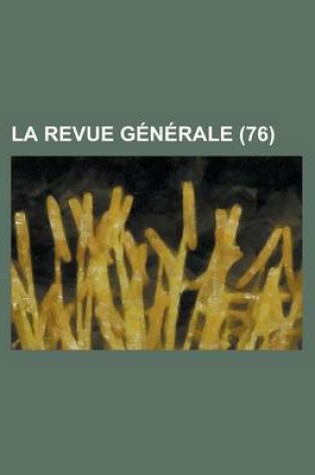 Cover of La Revue Generale (76)