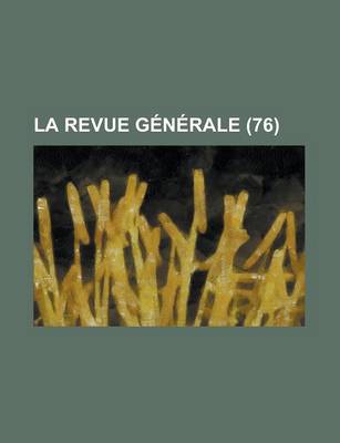 Book cover for La Revue Generale (76)