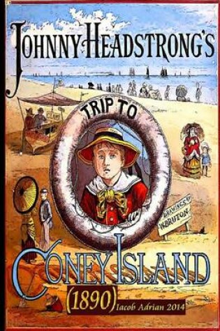 Cover of Johnny Headstrong's trip to Coney Island (1882)