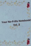 Book cover for Your No-Frills Notebook! Vol. 2