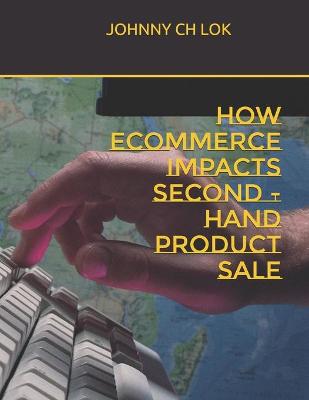 Book cover for How Ecommerce Impacts Second -Hand Product Sale