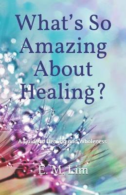 Book cover for What's So Amazing About Healing?