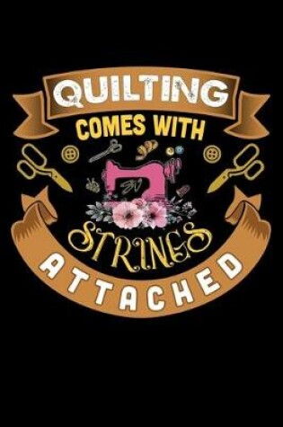 Cover of Quilting Comes With Strings Attached