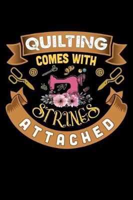 Book cover for Quilting Comes With Strings Attached