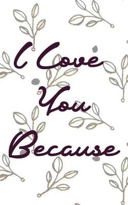 Book cover for I Love You Because