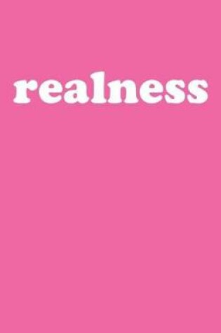 Cover of realness - Lined Notbeook