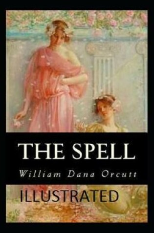 Cover of The Spell Illustrated by William Dana Orcutt
