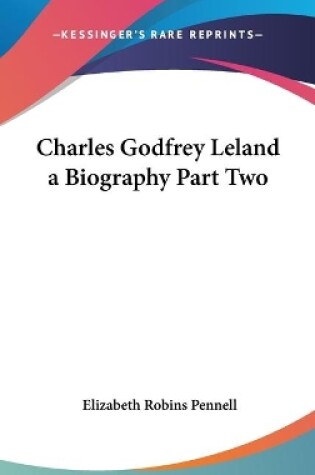 Cover of Charles Godfrey Leland a Biography Part Two