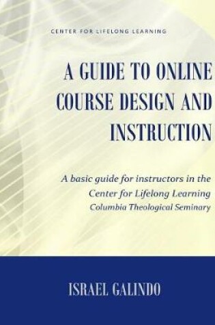 Cover of A Guide to Online Course Design and Instruction