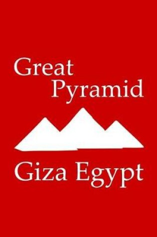 Cover of Great Pyramid in Giza Egypt - Lined Notebook with Red Cover