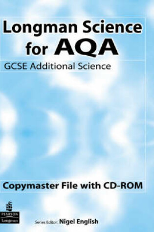 Cover of Longman Science for AQA: GCSE Additional Science Copymaster File & CD-ROM