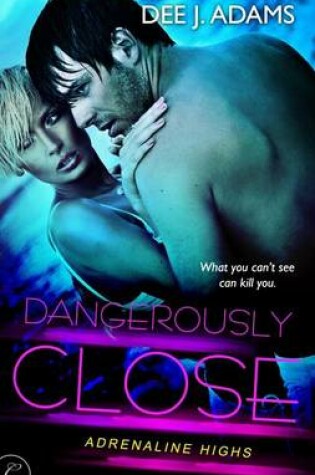 Cover of Dangerously Close