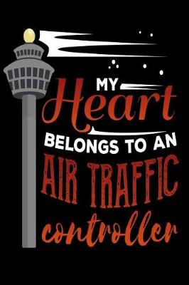 Book cover for My Heart Belongs To An Air Traffic Controller