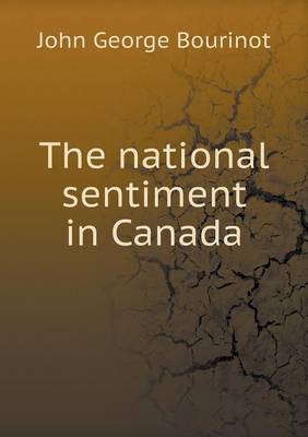 Book cover for The national sentiment in Canada