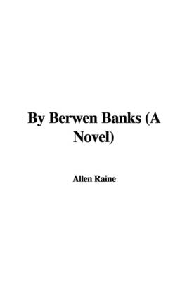 Book cover for By Berwen Banks (a Novel)