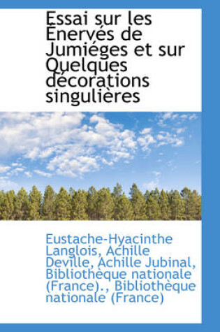 Cover of Essai Sur Les Enerves de Jumieges Et Sur Quelques Decorations Singulieres