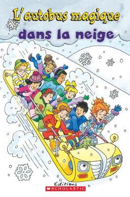 Cover of Je Peux Lire! Niveau 2: l'Autobus Magique Dans La Neige