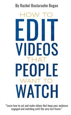 Book cover for How to Edit Videos That People Want To Watch